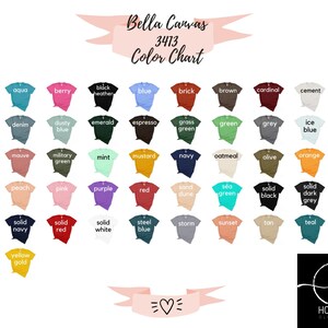 May include: Colour chart for Bella Canvas 3413 t-shirts, showing a variety of colours including athletic grey, aqua, berry, block heather, blue, brick, brown, cardinal, cement, charcoal black, clay, denim, dusty blue, emerald, espresso, grass green, green, grey, ice blue, lilac, maroon, mauve, military green, mint, mustard, navy, oatmeal, olive, orange, orchid, pale yellow, peach, pink, purple, red, sand dune, sea green, solid black, solid dark grey, solid forest, solid maroon, solid navy, solid red, solid white, steel blue, storm, sunset, tan, teal, true royal, white fleck, and yellow gold.