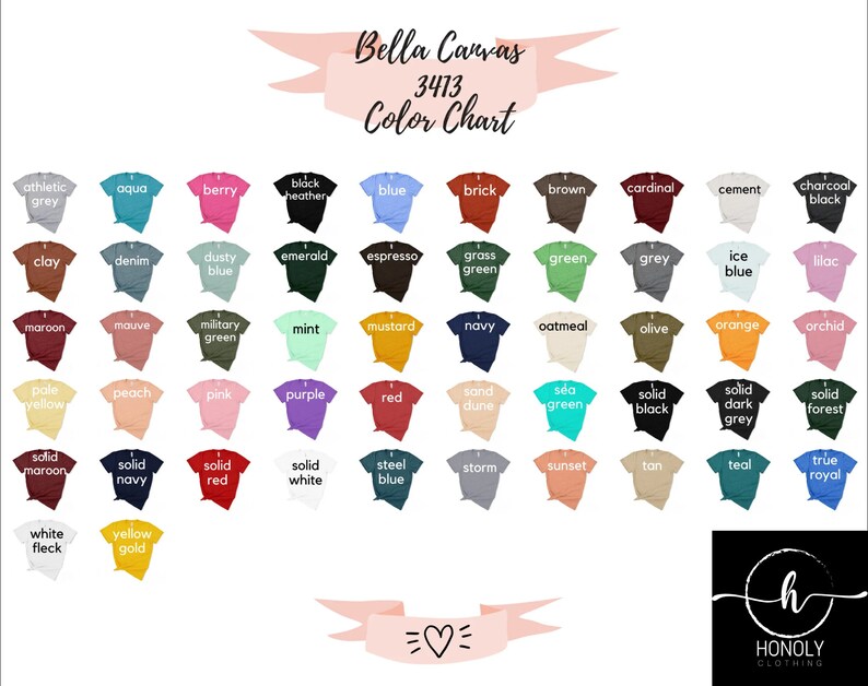 May include: Colour chart for Bella Canvas 3413 t-shirts, showing a variety of colours including athletic grey, aqua, berry, block heather, blue, brick, brown, cardinal, cement, charcoal black, clay, denim, dusty blue, emerald, espresso, grass green, green, grey, ice blue, lilac, maroon, mauve, military green, mint, mustard, navy, oatmeal, olive, orange, orchid, pale yellow, peach, pink, purple, red, sand dune, sea green, solid black, solid dark grey, solid forest, solid maroon, solid navy, solid red, solid white, steel blue, storm, sunset, tan, teal, true royal, white fleck, and yellow gold.