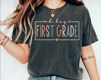 Oh Hey First Grade Teacher T-Shirt: Elementary School Tee