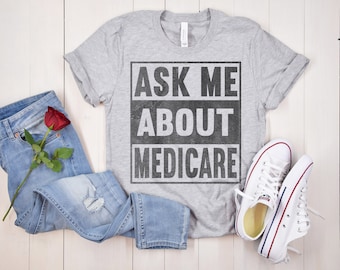 Ask Me About Medicare T-Shirt, Insurance Agent Gift,Funny Insurance Agent,Insurance Shirt,Gift for Insurance Agent,Insurance Agent Marketing