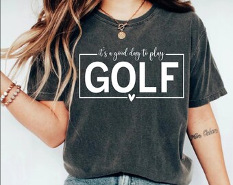 Golf T-Shirt: It's a Good Day to Play Golf, Sporty Gift