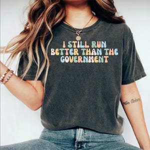 Funny Leg Surgery Shirt: I Still Run Better Than The Government