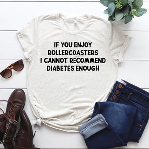 Funny Diabetes T-Shirt: Type 1 Awareness, Diaversary Gift
