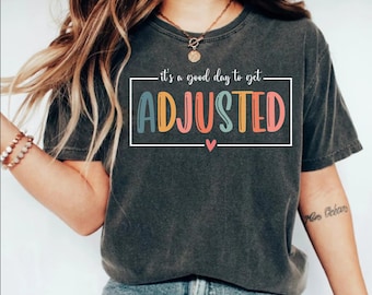 Chiropractor Shirt: It's A Good Day To Get Adjusted Tee