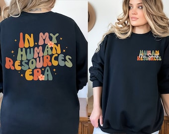 Human Resources Era Sweatshirt: HR Recruiter Gift