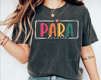 Para Educator Shirt: Paraprofessional Teacher Aide Gift