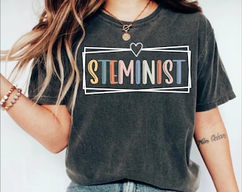 STEMinist T-Shirt: Women in Science, Feminist Tee