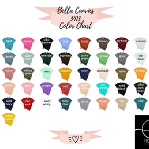 May include: Color chart for Bella Canvas 3413 t-shirts, showing a variety of colors, including athletic grey, aqua, berry, block heather, blue, brick, brown, cardinal, cement, charcoal black, clay, denim, dusty blue, emerald, espresso, grass green, green, grey, ice blue, lilac, maroon, mauve, military green, mint, mustard, navy, oatmeal, olive, orange, orchid, pale yellow, peach, pink, purple, red, sand dune, sea green, solid black, solid dark grey, solid forest, solid maroon, solid navy, solid red, solid white, steel blue, storm, sunset, tan, teal, true royal, white fleck, and yellow gold.