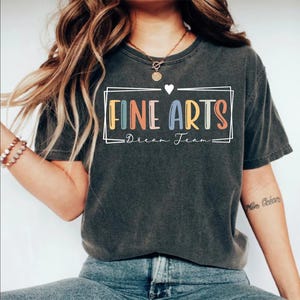 Fine Arts Dream Team Shirt, Fine Arts Shirt, Fine Arts Teacher Shirt, Art Teacher T-Shirt, Art Therapy Shirt, Fine Arts Crew, Fine Arts Crew