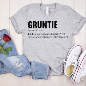 Gruntie Definition Fun Great Aunt T-Shirt, auntie cool shirt, Gift for Aunt, Cool Aunt Shirt, Auntie Shirt, Favorite Aunt, Best Aunt Gift