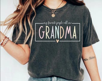 My Favorite People Call Me Grandma Shirt, Grandma Shirt, Gift For Grandma, Mothers Day Shirt, Grandma Life Shirt, Grammy Shirt, Nana Shirt