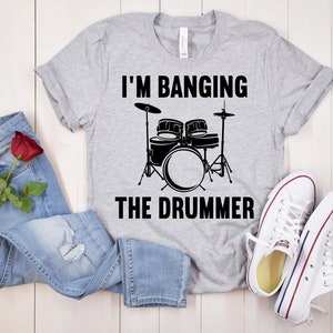 I&#39;m Banging The Drummer Shirt, Drumming Shirt, Drummer Tee Drum Shirts, Drummer Gift Short, Gift for Drummer, Graphic T-Shirts