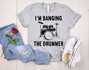I&#39;m Banging The Drummer Shirt, Drumming Shirt, Drummer Tee Drum Shirts, Drummer Gift Short, Gift for Drummer, Graphic T-Shirts