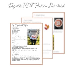 May include: A digital PDF pattern download for crocheting a cup of coffee plushie. The pattern includes instructions for assembling the cup base, handle, and drink. The pattern uses Bernat Blanket yarn and Premier Just Chenille yarn.