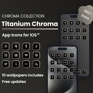 Icon pack Titanium Chroma iOS 17 | New iPhone 15 PRO edition | 650+ icons | 10 aesthetic wallpapers | iOS 14/15/16 compatibility