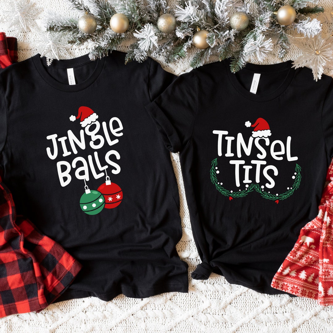 Jingle Balls Tinsel Tits Couples Christmas Shirt, Jingle Balls Tinsel