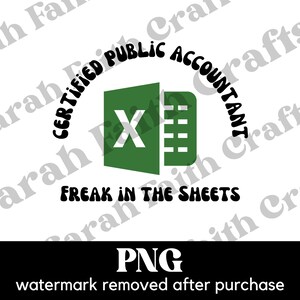 Freak in the Sheets PNG Certified Public Accountant Funny Excel Spreadsheet design for commercial personal use Mug sweatshirt shirt graphic