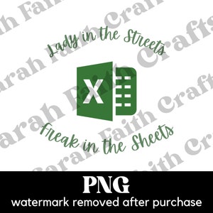 Lady in the Streets Freak in the Sheets PNG, Funny Excel Spreadsheet design voor commercieel en persoonlijk gebruik, Mok sweatshirt shirt graphic