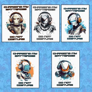 May include: Five digital illustrations of robots wearing headphones with the text "Charging my batteries. Do not disturb!"  Each robot has a different colour scheme and background.