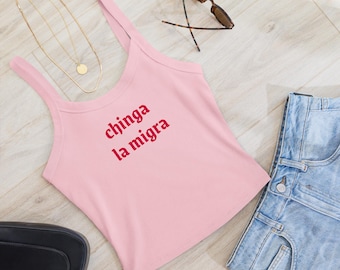 Chinga La Migra Tank Top, Protest Activist Apparel