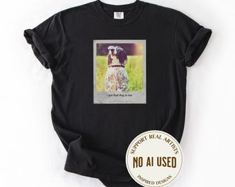 Vintage I Got That Dog In Me Comfort Colors Shirt, Funny Dog Meme Gift For Spaniel Lovers, Unhinged Dog Mom Gift, Sarcastic Dog Dad Shirt