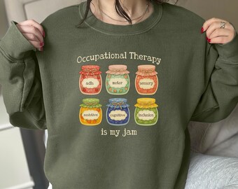 Occupational Therapy Sweatshirt, OT Is My Jam, Therapist Gift