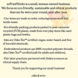 May include: Text on a cream-colored background reads "ecPrintWorks is a small, woman owned business." The text describes eco-friendly, sustainable, and ethical products. Additional text details made-to-order items, eco-friendly packing, and fair labor practices.