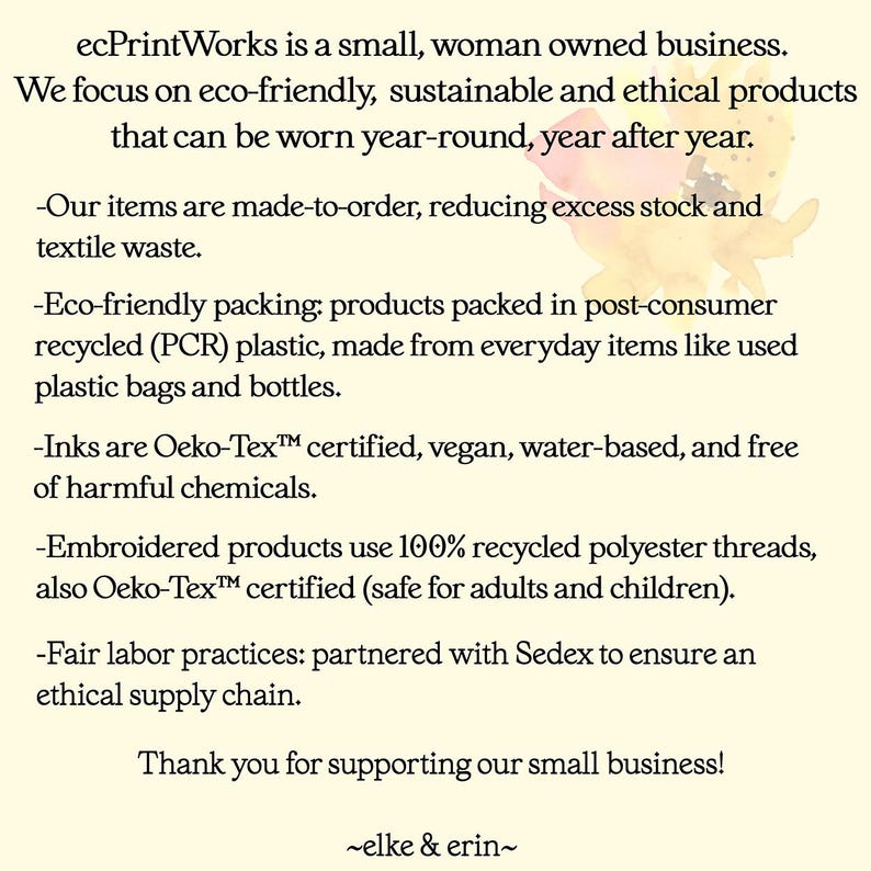 May include: Text on a cream-colored background reads "ecPrintWorks is a small, woman owned business." The text describes eco-friendly, sustainable, and ethical products. Additional text details made-to-order items, eco-friendly packing, and fair labor practices.