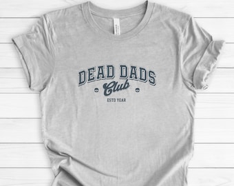 Dead Dads Club Tshirt, My Dad Died Custom Death Date Shirt, My Father Is Dead Dad Dark Humor Tee