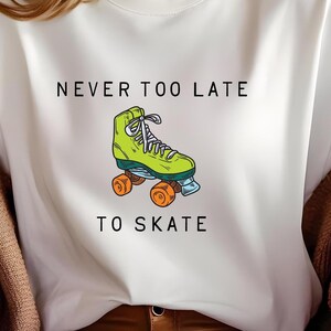 Late to Skate Roller Skating T Shirt Roller Derby Gift Student Shirt Cool Skater Gift