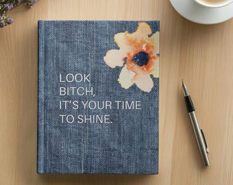 Look Bitch Denim Journal, Unique Funny Bitch Notebook, Boss Gift Inspiration Journal, Edgy Feminist Funny Women&#39;s Power Humor