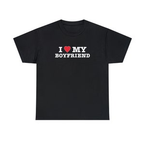 I Love My Boyfriend T-Shirt - Black