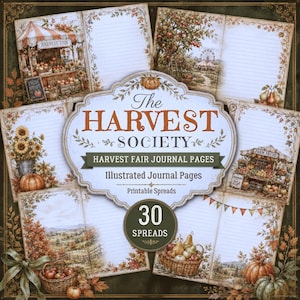 May include: A collection of 30 printable journal spreads titled The Harvest Society Harvest Fair Journal Pages. The pages feature illustrations of harvest fair stalls, apple trees, sunflowers, pumpkins, and baskets of fruit with lined writing areas.