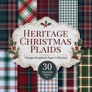 Puede incluir: Una colección de 30 papeles de álbum de recortes imprimibles con varios patrones de cuadros en rojo, verde, blanco y azul oscuro. Una etiqueta central de color crema muestra el texto Heritage Christmas Plaids, Vintage Scrapbook Paper Collection, 30 Printable Papers, decorada con bayas de acebo y piñas.