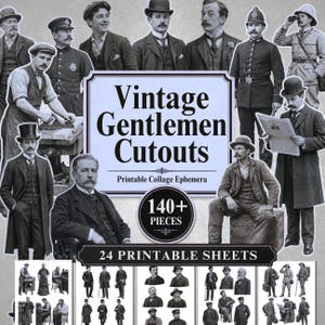 Op de afbeelding: Een verzameling vintage heren-uitknipsels met zwart-wit historische portretten van mannen in pakken, hoeden en uniformen. De centrale tekst luidt Vintage Gentlemen Cutouts, Printable Collage Ephemera, 140+ Pieces, 24 Printable Sheets.