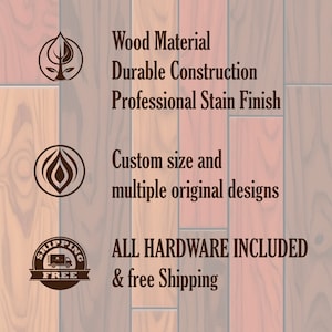 May include: A wooden sign with the text "Wood Material, Durable Construction, Professional Stain Finish, Custom size and multiple original designs, ALL HARDWARE INCLUDED & free Shipping". The sign is on a wood background.