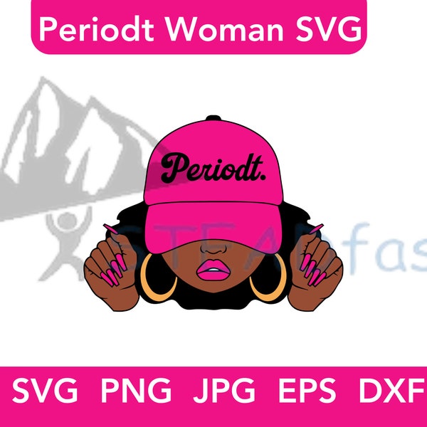 Periodt Woman Cap Svg, Black Woman Png, Afro Woman Png, Black Girl Magic, Periodt Png, Afro Women Svg, Black woman svg, afro woman PNG