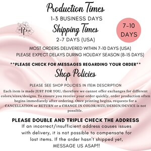 May include: A graphic with text detailing production and shipping times, shop policies, and address verification instructions. The text is in black and white on a soft pink background. The image includes a logo with floral elements.