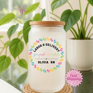 Labor and Delivery Glass Tumbler, Custom Nurse Libbey Glass Can, RN Coffee Cup, Nurse Appreciation, Gift for Nurse Graduation Christmas