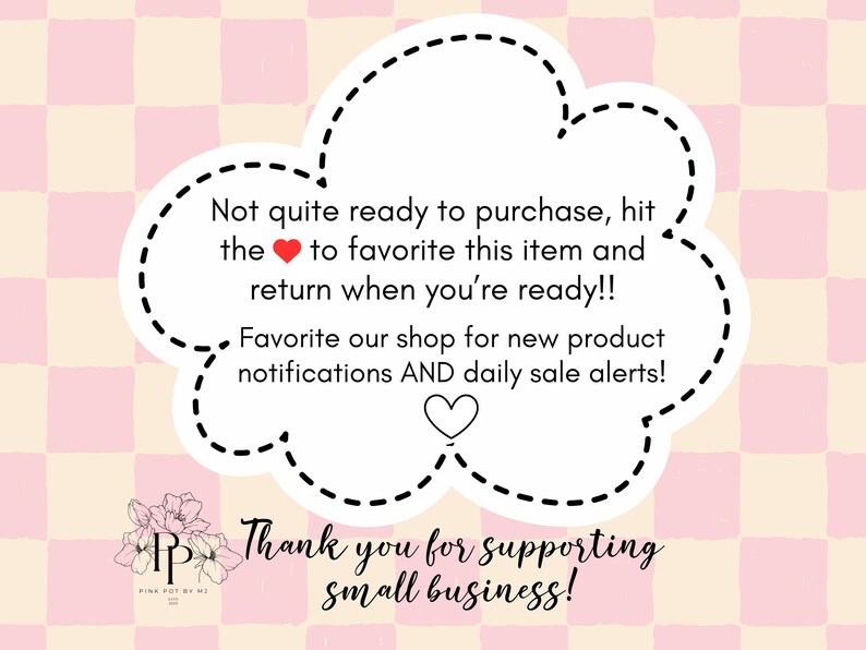 Puede incluir: Gr&aacute;fico digital sobre un fondo a cuadros rosa y crema. Una burbuja de texto en forma de nube con un contorno discontinuo contiene texto que anima al espectador a marcar el art&iacute;culo como favorito y a comprar. La parte inferior dice "&iexcl;Gracias por apoyar a las peque&ntilde;as empresas!"