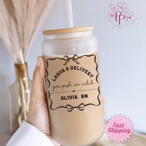 Labor and Delivery Glass Tumbler, Custom Nurse Libbey Glass Can, RN Coffee Cup, Nurse Appreciation, Gift for Nurse Graduation Christmas