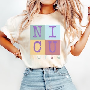 Comfort Colors NICU Nurse Shirt, NICU Nurse Tshirt Nicu Shirt, Neonatal Intensive Care Unit Nurse Gift for Nicu Nurse Appreciation Week Gift