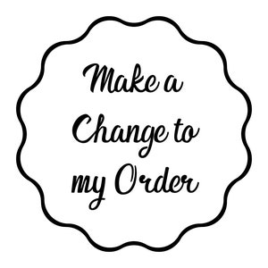Peut inclure: Illustration en noir et blanc d'un cercle ondulé avec le texte "Make a Change to my Order" à l'intérieur.