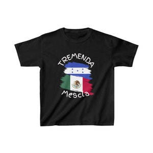 Tremenda Mescla I Honduras & Mexico Kid&#39;s Tee I Camiseta para Niños Honduras y Mexico I Cultura Mexicana y Hondureña