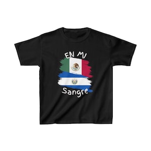 En Mi Sangre I El Salvador & Mexico Kids Tee I Camiseta para Niños  El Salvador y Mexico  I Cultura Salvadoreña y Mexicana