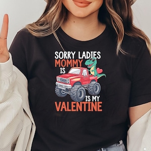 Sorry Ladies Mommy Is My Valentine PNG | Dinosaur Monster Truck Valentine's Day Sublimation Design for Boys