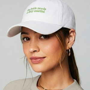 The Bride Needs a Dirty Martini - Embroidered Cap, Bachelorette, Cocktail-inspired Clothing