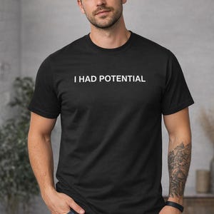 I Had Potential Project Hail Mary Inspried T-Shirt, Sci-Fi Typography, Unisex Cotton Tee