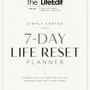 Puede incluir: Una portada de planificador blanca con texto en negro que dice The LifeEdit, Estd. 2026, Edit the chaos. Simplify your life. Simply Sorted, 7-Day Life Reset Planner, A simple plan to clear the clutter, organize your life & start fresh, A more intentional you.