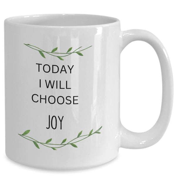 Today i will choose joy novelty mug